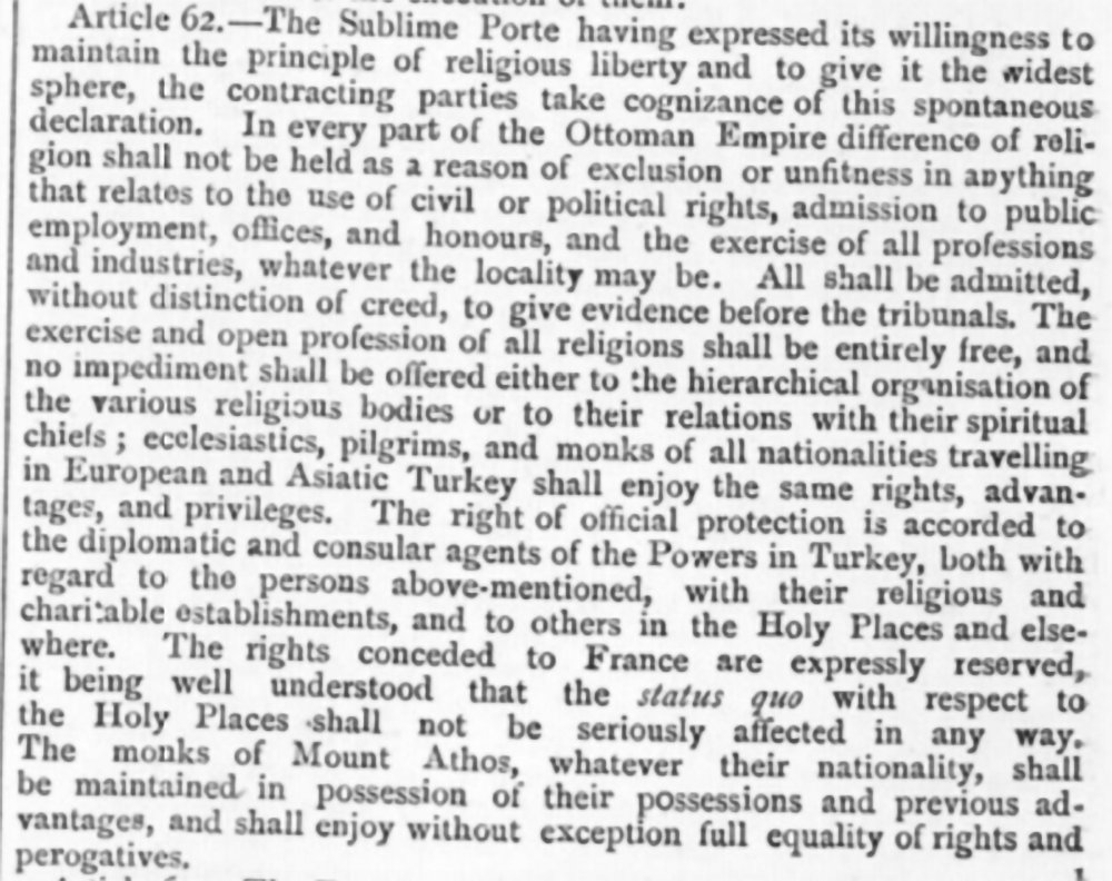 Text of the Treaty of Berlin, Article 62, upholding the 1852 firman on access and control over Jerusalem’s holy sites. Article 62 extended the Status Quo to all holy sites in the city.