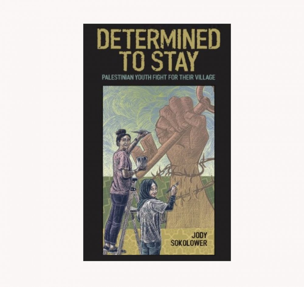 Cover of "Determined to Stay: Palestinian Youth Fight for Their Village," a story about Silwan's children by Jody Sokolower